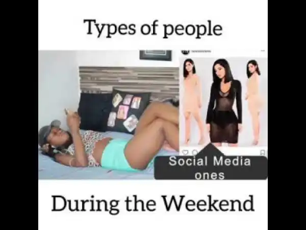 Video: Maraji – Types of People During Weekend
